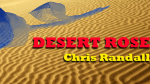 (image for) Desert Roseby Chris Randall video DOWNLOA