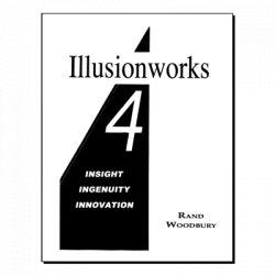 (image for) Illusionworks 4 - Insight, Ingenuity & Innovation by Rand Woodbury - Book