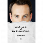 (image for) Your mind is my playground by Vincent Hedan - Book
