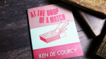(image for) At the Drop of a Match by Ken De Courcy - Book