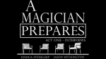 (image for) A Magician Prepares: Act One - Interviews by Joshua Stenkamp and Jason Wethington eBook DOWNLOAD
