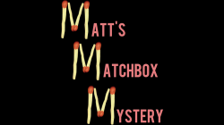 (image for) MATT'S MATCHBOX MYSTERY by Matt Pilcher video DOWNLOAD