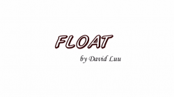 (image for) Float by David Luu video DOWNLOAD