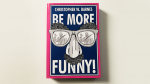 (image for) BE MORE FUNNY by Christopher T. Magician - Book