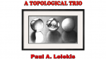 (image for) A TOPOLOGICAL TRIO by Paul A. Lelekis eBook DOWNLOAD