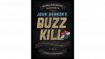 (image for) BIGBLINDMEDIA Presents John Bannon's Buzz Kill (Gimmicks and Online Instructions) - Trick
