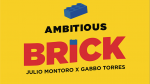 (image for) AMBITIOUS BRICK (Gimmicks and Online Instructions) by Julio Montoro and Gabbo Torres - Trick