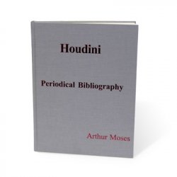 (image for) Houdini Periodical Bibliography by Arthur Moses - Book