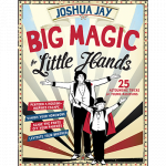 (image for) Big Magic for Little Hands by Joshua Jay - Book