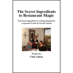 (image for) The Secret Ingredients to Restaurant Magic by Chef Anton - Book