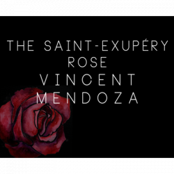 (image for) The Saint-Exerpury Rose by Vincent Mendoza & Lost Art Magic - Video DOWNLOA