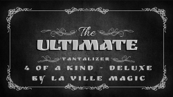 (image for) The Ultimate Tantalizer - 4 Of A Kind Deluxe By Lars La Ville/La Ville Magic video DOWNLOAD