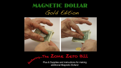 (image for) Magnetic Dollar w/Zone Zero Bill Routine (GOLD Edition) by Chazpro