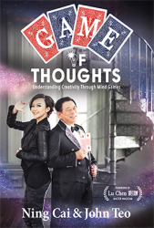 (image for) Game of Thoughts: Understanding Creativity Through Mind Games by Ning Cai and John Teo - Book