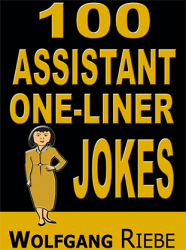 (image for) 100 Assistant One-Liner Jokes by Wolfgang Riebe eBook DOWNLOAD