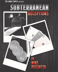 (image for) Subterranean Deceptions by Mike Pisciotta - Tricks