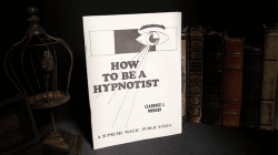 (image for) How to be a Hypnotist by Clarence J. Wenger - Book