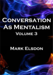 (image for) Conversation As Mentalism Vol. 3 by Mark Elsdon - Book