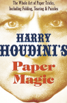 (image for) Harry Houdini's Paper Magic: The Whole Art of Paper Tricks, Including Folding, Tearing and Puzzles by Harry Houdini - Book