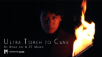 (image for) Ultra Torch to Cane (A.I.S.) by Bond Lee & ZF Magic - Trick