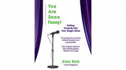 (image for) You Are Sooo Funny! (Putting Comedy Into Your Magic Show) by Alan Rich - Book