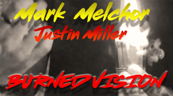 (image for) Burned Vision by Mark Melchor and Justin Miller video DOWNLOAD