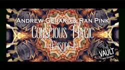 (image for) The Vault - Conscious Magic Episode 1 by Andrew Gerard and Ran Pink video DOWNLOAD