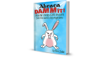 (image for) AbracaDAMMIT! Disaster Stories & Life Lessons From the World's Top Magicians by Ben Zabin - Book