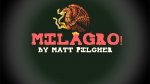 (image for) Milagro! by Matt Pilcher video DOWNLOAD