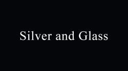 (image for) Silver and Glass by Justin Miller video DOWNLOAD