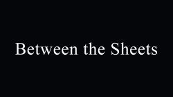 (image for) Between the Sheets by Justin Miller video DOWNLOAD