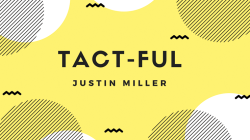 (image for) Tact-Ful by Justin Miller video DOWNLOAD