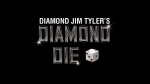 (image for) Diamond Die (3) by Diamond Jim Tyler - Trick
