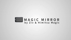 (image for) Magic Mirror by Ziv & Himitsu Magic - Trick