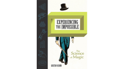 (image for) Experiencing the Impossible (The Science of Magic) by Gustav Kuhn - Book