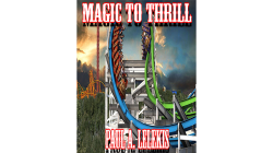 (image for) Magic to Thrill (with Four Videos) by Paul A. Lelekis Mixed Media DOWNLOAD