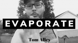 (image for) Evaporate by Tom Alley video DOWNLOAD