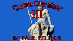(image for) Classic Card Magic III by Paul A. Lelekis eBook DOWNLOAD