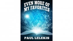 (image for) Even More of My Favorites by Paul A. Lelekis Mixed Media DOWNLOAD
