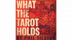 (image for) What the Tarot Holds (Gimmicks and Online Instructions) by Phil Tilson - Trick