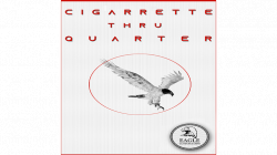 (image for) Cigarette Thru Quarter (One Sided) by Eagle Coins - Trick
