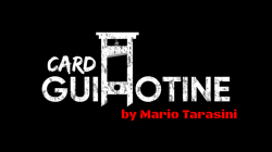 (image for) Card Guillotine by Mario Tarasini video DOWNLOAD