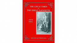 (image for) The Life and Times of The Great Lafayette by Arthur Setterington - Book