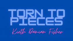 (image for) Torn to Pieces by Damien Keith Fisher video DOWNLOAD