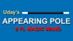 (image for) APPEARING POLE (MAGIC WAND) by Uday Jadugar - Trick