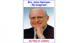 (image for) Bro. John Hamman Re-Imagined by Paul A. Lelekis ebook DOWNLOAD