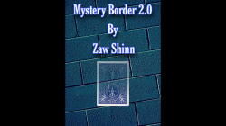 (image for) Mystery Border 2.0 by Zaw Shinn video DOWNLOAD