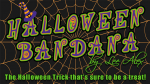 (image for) HALLOWEEN BANDANA by Lee Alex - Trick