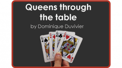 (image for) Queens Through The Table (Gimmicks and Online Instructions) by Dominique Duvivier - Trick