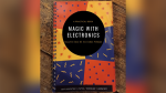 (image for) Magic With Electronics by Julio Caso de los Cobos Fidalgo - Book